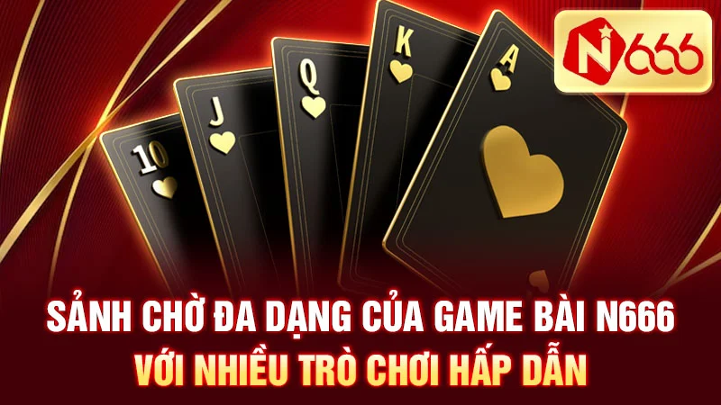 Sảnh chờ đa dạng của Game bài N666 với nhiều trò chơi hấp dẫn.